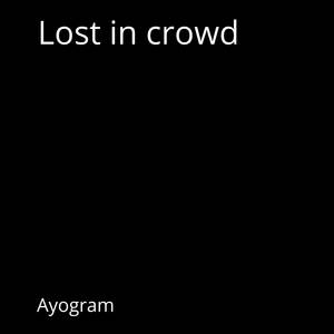 Lost in crowd