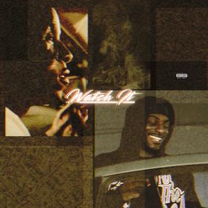 Watch It (feat. M2o4e) (Explicit)