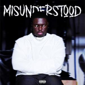 Misunderstood (Explicit)