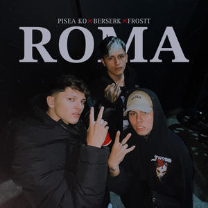 ROMA (feat. Pisea ko & Frostt)