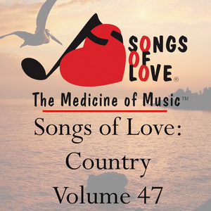 Songs of Love: Country, Vol. 47