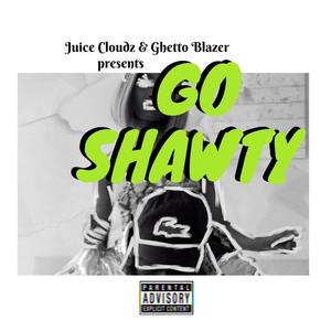 Go Shawty (Explicit)