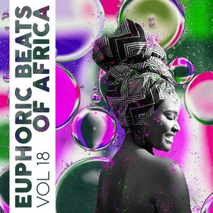 Euphoric Beats Of Africa, Vol. 18