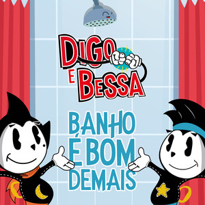 Banho É Bom Demais