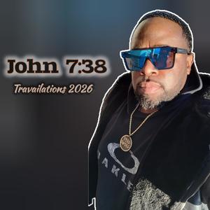 Travailations 2026 (feat. John 7:38)