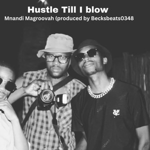 Hustle till I blow (Explicit)