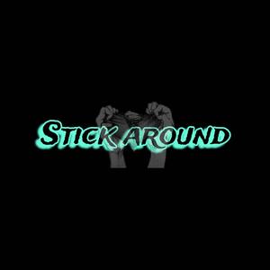 Stick around (Explicit)