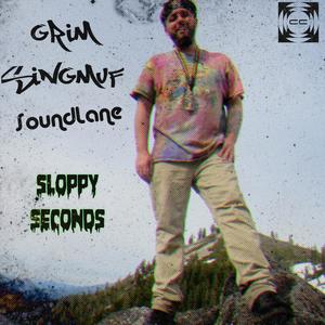 Sloppy Seconds (feat. Grim Singmuf) (Explicit)
