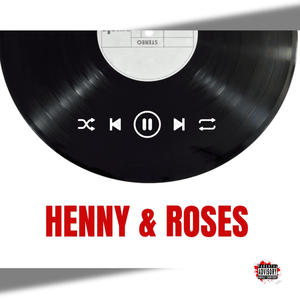 Henny & Roses (Explicit)