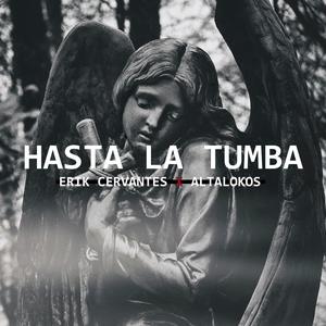 Hasta La Tumba (feat. Erik Cervantes)