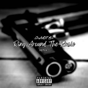 Ring Around The Rosie (Remix|Explicit)