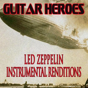 Guitar Heroes - Led Zeppelin Instrumental Renditions