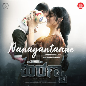 Nanagantaane (feat. Rajavardan, Rihana & Divya Suresh) [From 