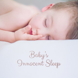 Baby’s Innocent Sleep: Soft New Age Music Selection for Perfect Baby’s Relax, Calming Down, Breast-feeding, Afternoon Nap Time