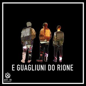 E GUAGLIUNI DO RIONE (Explicit)