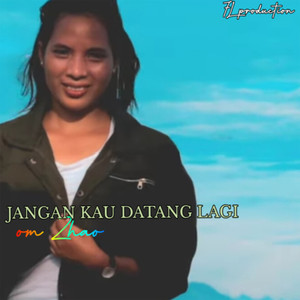 Jangan Kau Datang Lagi