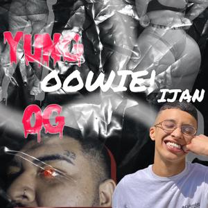 Oowie(feat. YUNG OG 22) (Explicit)