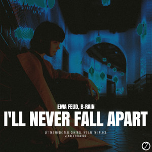 I'LL NEVER FALL APART