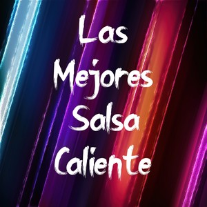 Las Mejores Salsa Caliente