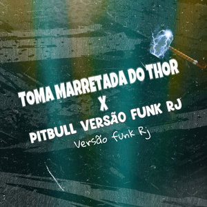 TOMA MARRETADA DO THOR x PITBULL VERSÃO FUNK RJ