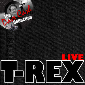 T-Rex Live - [The Dave Cash Collection]