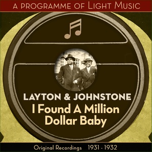 I Found A Million Dollar Baby - A Programme Of Light Music (Original Recordings 1931 - 1932)