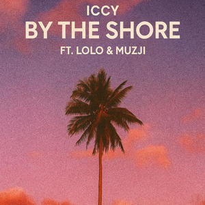 By The Shore (feat. LOLO & Muzji) (Explicit)