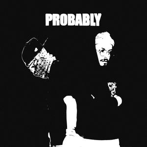 Probably (Explicit)