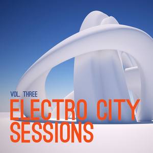 Electro City Sessions, Vol. 3