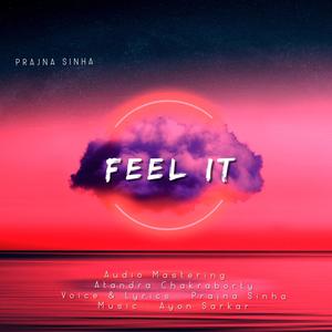 Feel it (feat. Prajna Sinha)