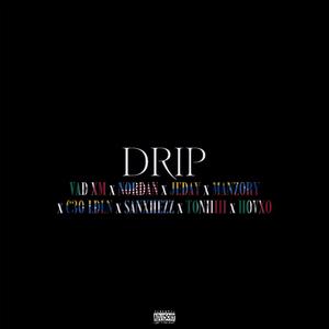 DRIP (feat. MANZORY, SANXHEZZ, NORDAN, JEDAY, C30 LDLN, TONIIIII & HOVXO)