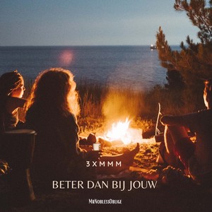 Beter Dan Bij Jouw (Explicit)