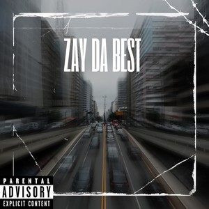 Zay Da Best (Explicit)