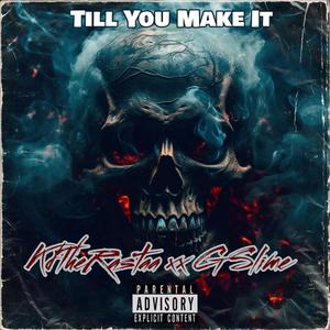 Till You Make It (feat. G Slime) [Explicit]