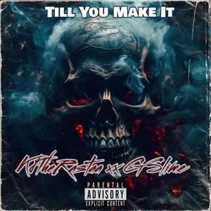 Till You Make It (feat. G Slime) (Explicit)