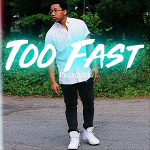 Too Fast (feat. Mrsebastienlive)