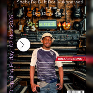 Dya dlaya (feat. Boti Vukona Wati Remix|Remix)