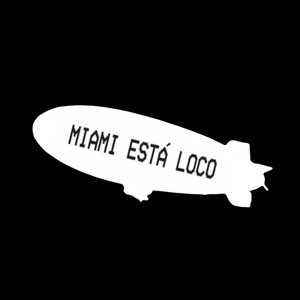MIAMI ESTÁ LOCO (Explicit)