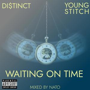 WAITING ON TIME (feat. Young Stitch) [Explicit]