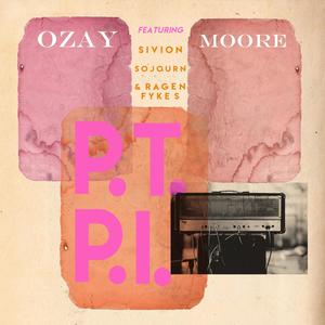 P.T.P.I. (feat. Sivion, Sojourn, u0026 Ragen Fykes)