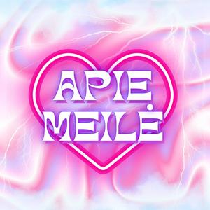 Apie Meile (Explicit)