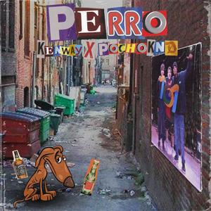PERRO (feat. PochoKND & KMIUSICK)