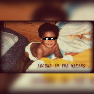 Legend in The Making! (Explicit)