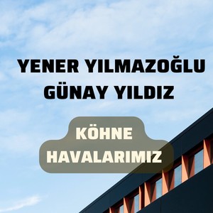 Köhne Havalarımız