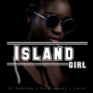 Island Girl ft(feat. Lwrnc & Rico Swavey)