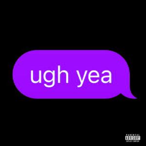 ugh yea (Explicit)