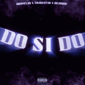 Do Si Do (feat. TRident48 & dejour!) [Explicit]