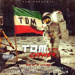 TDM Cypher (feat. DFD Baby Lee, Carlos $lim, Chop the Father, Spaceman Apollo, Mike Garza & A.B. Raps) (Explicit)