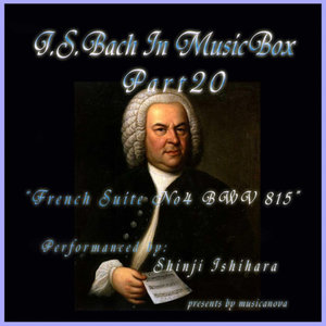 Bach in Musical Box 20 / French Suite No.4 E Flat Major BWV815