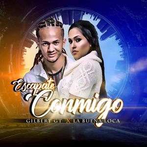 Escapate Conmigo(feat. La Buena Loca)